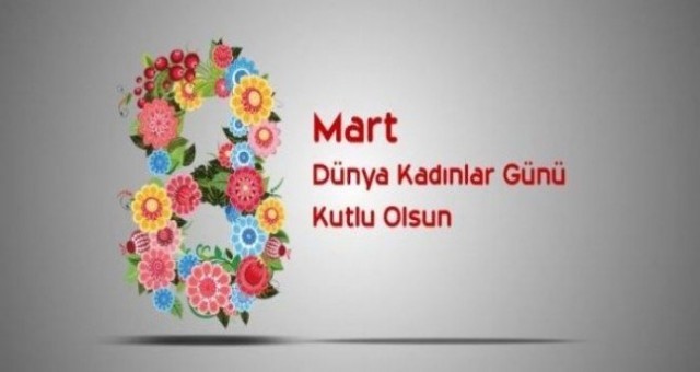 8 Mart Dünya Kadınlar Günü mesajları