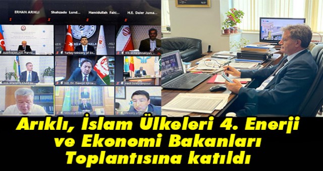 Arıklı, İslam Ülkeleri 4. Enerji ve Ekonomi Bakanları Toplantısına katıldı