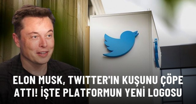 Elon Musk, Twitter'ın logosunu değiştiriyor