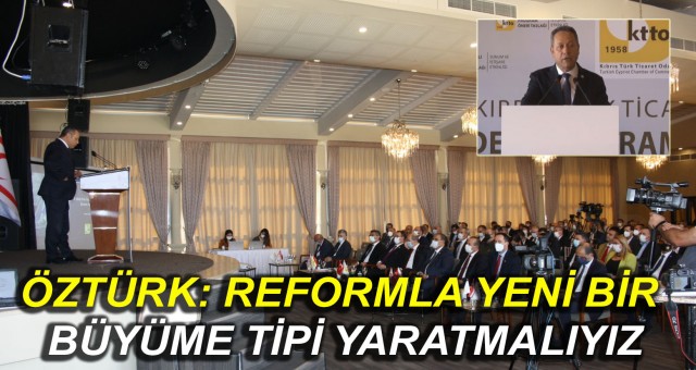 ÖZTÜRK:REFORMLA YENİ BİR BÜYÜME TİPİ YARATMALIYIZ