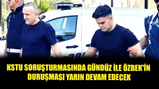 KSTU soruşturmasında Gündüz ile Özbek'nin duruşması yarın devam edecek