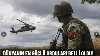 İŞTE DÜNYANIN EN GÜÇLÜ 20 ORDUSU