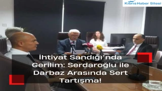 İhtiyat Sandığı’nda Gerilim: Serdaroğlu ile Darbaz Arasında Sert Tartışma!