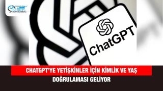ChatGPT’ye Yetişkinler İçin Kimlik ve Yaş Doğrulaması Geliyor