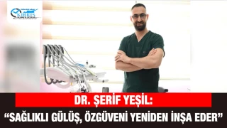 Dr. Şerif Yeşil: Gülüş, İnsanın En Güçlü Kartvizitidir