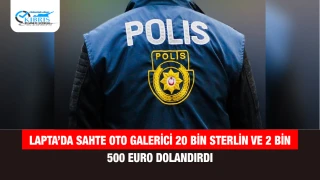 Lapta’da Sahte Oto Galerici 20 Bin Sterlin ve 2 Bin 500 Euro Dolandırdı