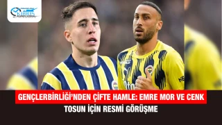 Gençlerbirliği’nden Çifte Hamle: Emre Mor ve Cenk Tosun İçin Resmi Görüşme