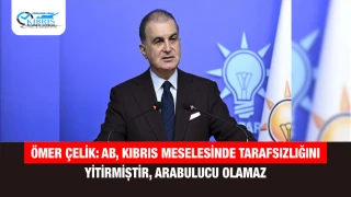 Ömer Çelik: AB, Kıbrıs meselesinde tarafsızlığını yitirmiştir, arabulucu olamaz