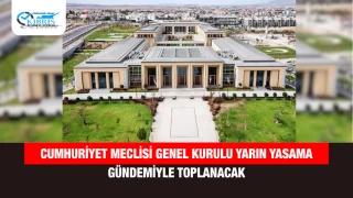 Cumhuriyet Meclisi Genel Kurulu yarın yasama gündemiyle toplanacak