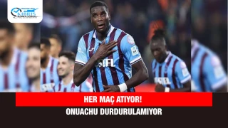 Her maç atıyor! Onuachu durdurulamıyor