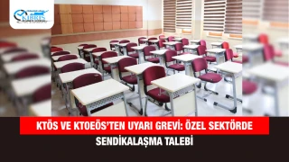 KTÖS ve KTOEÖS’ten Uyarı Grevi: Özel Sektörde Sendikalaşma Talebi