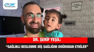 Dr. Şerif Yeşil: “Sağlıklı Beslenme Diş Sağlığını Doğrudan Etkiler”