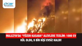 Malezya’da "Yüzen Kasaba" Alevlere Teslim: 1000 Ev Kül Oldu, 9 Bin Kişi Evsiz Kaldı!
