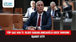Tüp Gaz 650 TL Oldu! Bakan Amcaoğlu Gece Yarısını İşaret Etti
