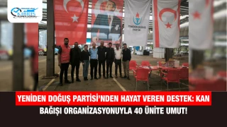 Yeniden Doğuş Partisi’nden Hayat Veren Destek: Kan Bağışı Organizasyonuyla 40 Ünite Umut!
