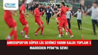 Amedspor’un Süper Lig Sevinci Yarım Kaldı: Toplam 3 Maddeden PFDK’ya Sevk!