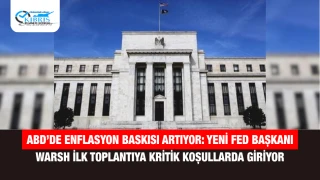 ABD’de Enflasyon Baskısı Artıyor: Yeni Fed Başkanı Warsh İlk Toplantıya Kritik Koşullarda Giriyor