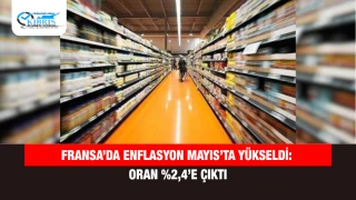 Fransa’da Enflasyon Mayıs’ta Yükseldi: Oran %2,4’e Çıktı