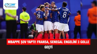 Mbappe şov yaptı! Fransa, Senegal engelini 3 golle geçti