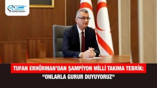 Tufan Erhürman’dan Şampiyon Milli Takıma Tebrik: "Onlarla Gurur Duyuyoruz"