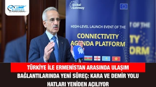 Türkiye ile Ermenistan arasında ulaşım bağlantılarında yeni süreç: kara ve demir yolu hatları yeniden açılıyor
